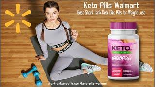 Keto Pills Walmart | Best Shark Tank Keto Diet Pills for Weight Loss | Walmart Health Store