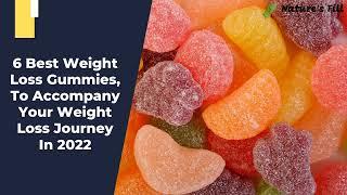 Top 6 Best Weight Loss Gummies | Best Gummies For Weight Loss 2022