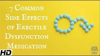 7 Common Side Effects of Erectile Dysfunction Medication