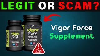 Vigor Force Male Enhancement: Legit Or Scam?