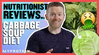 Does The Cabbage Soup Diet Actually Work? | Nutritionist Reviews... | Myprotein