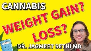 Does Cannabis Cause Weight Gain or Weight Loss? Doctor Explains About Medical Cannabis.