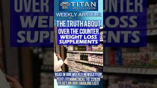 “The truth about over the counter weight loss supplements” article in our #Titan Weekly #Newsletter!