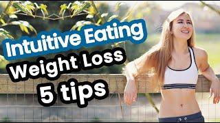 How to Lose Weight with Intuitive Eating + Maintain a Lower Weight | 5 tips