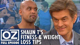 Incredible Weight Loss Changes and Shaun T's Fitness Tips | Dr. Oz | S7 | Ep 126 | Full Episode