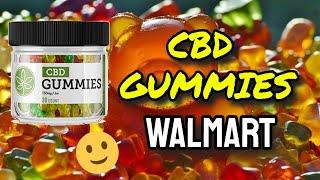 CBD Gummies Walmart (CAUTION: Watch Before Buying!)