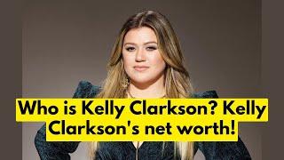 Who is Kelly Clarkson? Kelly Clarkson's net worth | Kelly Clarkson's Husband | The Celebs Corner