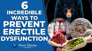 6 Incredible Ways To Prevent Erectile Dysfunction