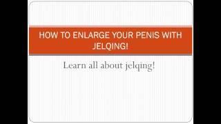 How to increase penis size at home with jelqing