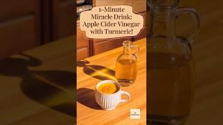 One-Minute Wonder: Apple Cider Vinegar and Turmeric for Daily Health.