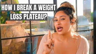 How I BREAK My Weight Loss Plateaus | My Top Tips for Breaking Stalled Weight Loss