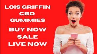 Lois Griffin CBD Gummies  Reviews "2023" | How its Work ? | Instant relief  In Pain |