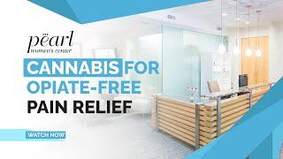 Cannabis for Pain Management After Surgery | Pearl Women's Center