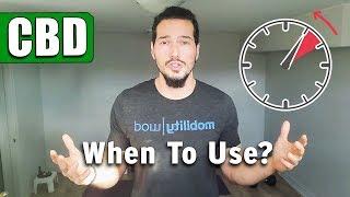 When to Use CBD Oil, Gummies, Cream | Best Time to Use CBD