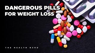 Avoid These Dangerous Pills For Weight Loss