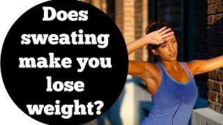 Does sweating make you lose weight?