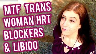 MTF Transgender Woman HRT Blockers - What Spiro does to your libido