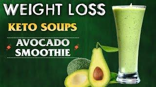 Weight Loss | Avocado Smoothie Recipe | Keto Soups | Indian Kitchen