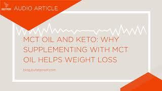 MCT Oil and Keto: Why Supplementing With MCT Oil Helps Weight Loss - Audio Article