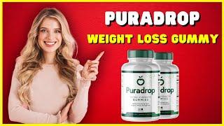 PURADROP GUMMIES - PURADROP GUMMIES REVIEW- PURADROP WEIGHT LOSS