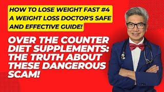 Over The Counter Weight Loss Supplements: The Truth About These Dangerous Scams! Lose Weight Fast #4