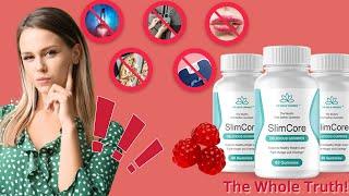 SLIMCORE Review - SlimCore Weight Loss Gummies. The Whole Truth About this Product!!!