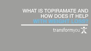 What is topiramate and how does it help with weight loss?