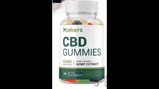 Makers CBD Gummies - 100% Helps Control Blood Sugar And Provide Relief From Pain