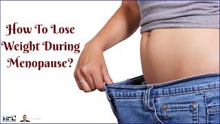 How To Lose Weight During Menopause, Naturally? - by Dr Sam Robbins