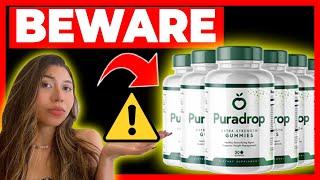 PURADROP - PURADROP HONEST REVIEW - (BEWARE) - PURADROP WEIGHT LOSS – PuraDrop Gummies Reviews