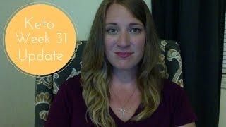 Keto Diet Week 31 Update and Weigh In | Low Carb Weight Loss