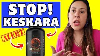 KESKARA REVIEWS ❌((HONEST REVIEW  )) ❌KESKARA SIDE EFFECTS - KESKARA MALE ENHANCEMENT - KESKARA USA