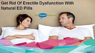 Get Rid Of Erectile Dysfunction With Natural ED Pills