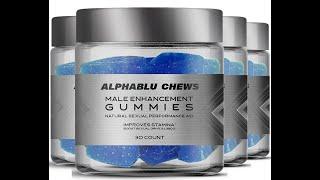 AlphaBlu Chews Male Enhancement Gummies – Reviews 2024