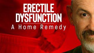 CURING ERECTILE DYSFUNCTION | Treating Erectile Dysfunction at Home  [2019]