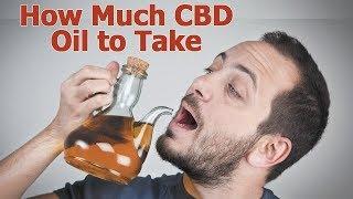 CBD Oil Dosage - How Much CBD Oil to Take