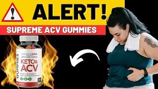 SUPREME KETO ACV GUMMIES Weight Loss- ⚠️ ATTENTION⚠️ Supreme Keto  Gummies