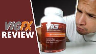 VigFX Review - Extended Release Male Enhancement Pills