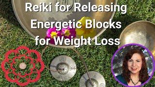 Reiki for Releasing Energetic Blocks for Weight Loss