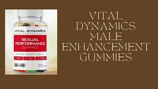 Vital Dynamics Male Enhancement Gummies Order Now[#Exposed] Reviews 2024