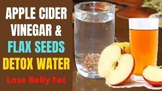 Apple Cider Vinegar Weight Loss Drink & Flax Seeds Detox Water | Lose Belly Fat in 1 Week At Home