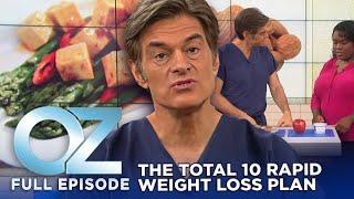 The Total 10 Rapid Weight Loss Plan (Part 1) | Dr. Oz | S6 | Ep 80 | Full Episode