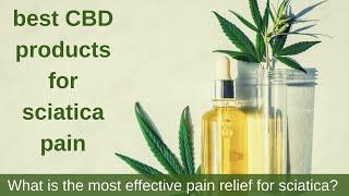 What is the most effective pain relief for sciatica? |  best CBD products for sciatica pain