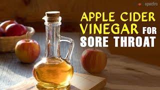 Apple Cider Vinegar For Sore Throat