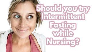 Is Intermittent Fasting Safe While Breastfeeding? Postpartum Weight Loss & Nursing Q + A