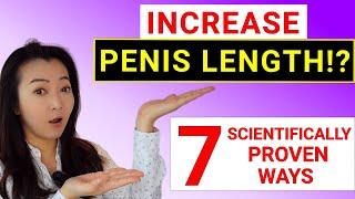 7 scientifically proven ways on how to increase penis length! Based on medical research