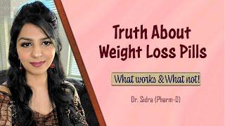 Truth About Weight Loss Pills- What works and What does not | Weight Loss Pills Fact Check