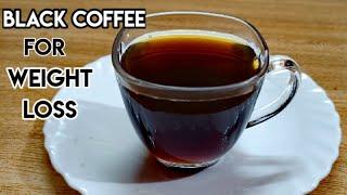 Black Coffee - How to make Black Coffee/Black Coffee for Weight Loss / Weight Loss Drink