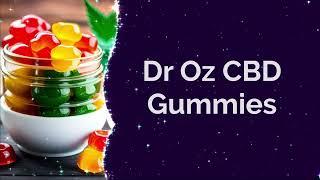 Dr Oz CBD Gummies Perfect Solution for Effective Results In Joint Pain, Anxiety, Stress & Depression