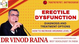 Erectile Dysfunction: Diagnosis and Treatment Options | How to increase Arginine Level in the Body ?